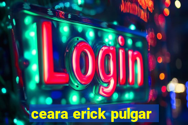 ceara erick pulgar